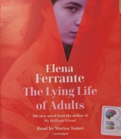 The Lying Life of Adults written by Elena Ferrante performed by Marisa Tomei on Audio CD (Unabridged)